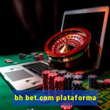 bh bet.com plataforma